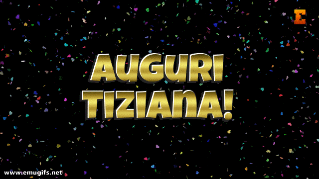 Buon Compleanno Tiziana GIF Divertente da Condividere con Amici Parenti e Colleghi di Lavoro che Hanno Questo Bellissimo Nome da Donna Buon Compleanno Tiziana GIF Divertente da Condividere con Amici Parenti e Colleghi di Lavoro che Hanno Questo Bellissimo Nome da Donna