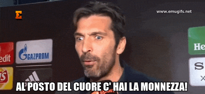 Al Posto del Cuore c Hai la Monezza Gianluigi Buffon Incazzato